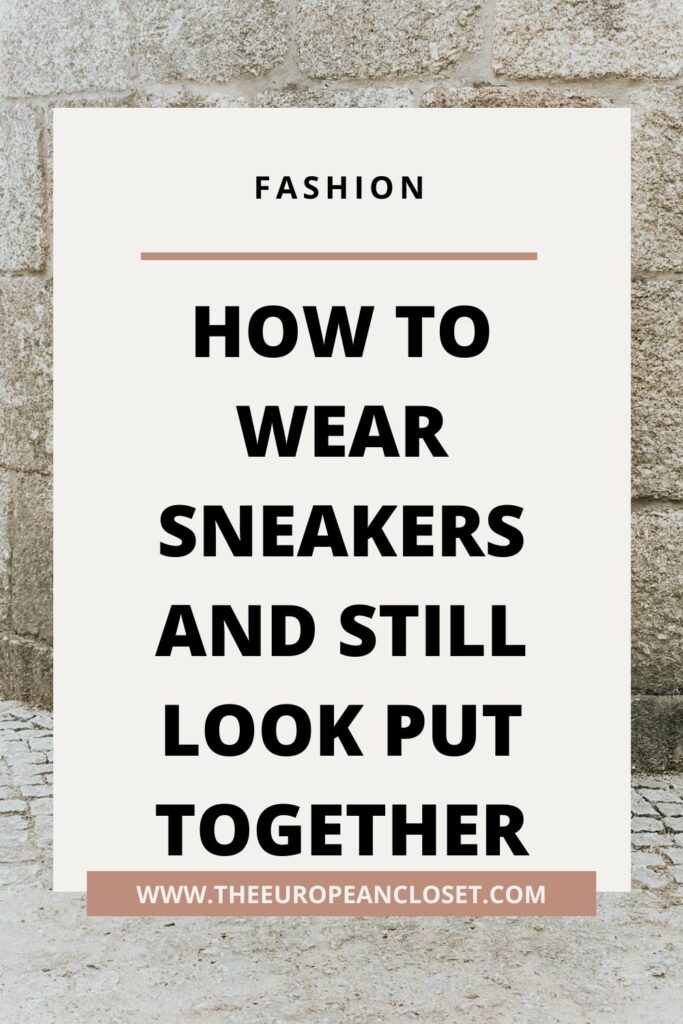 how to wear sneakers and still llok put together 2