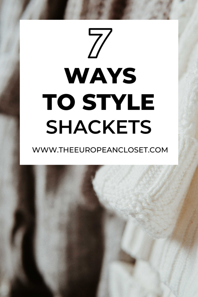 Shackets are super versatile. They're a combo of 2 pieces of clothing so they can be worn in two ways. Here are 7 ways to style shackets. 
