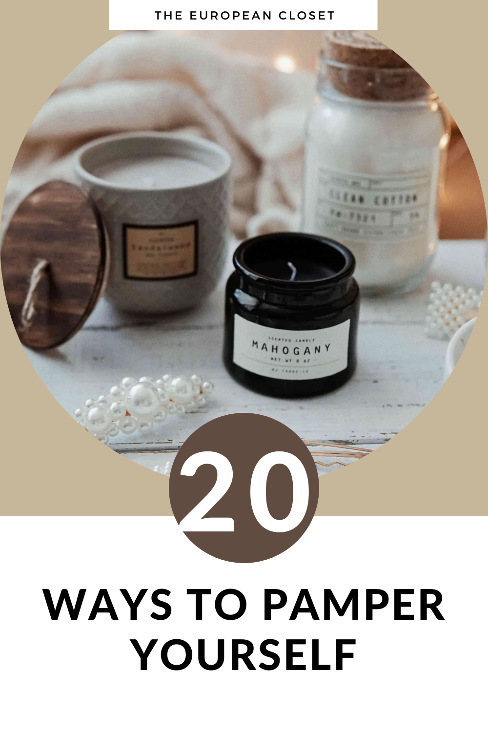 20 Simple Ways To Pamper Yourself The European Closet   9 