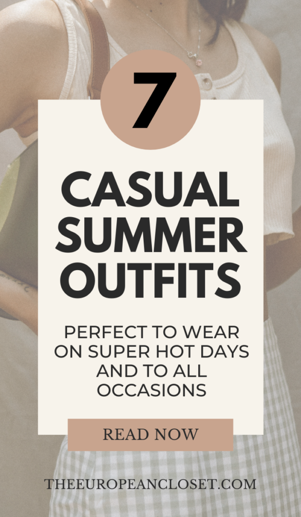 In this post, I am sharing with you 7 casual summer outfits that are perfect to wear during those super hot days you don't know what to wear