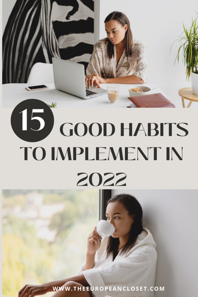 15 GOOD HABITS TO IMPLEMENT IN 2022 1