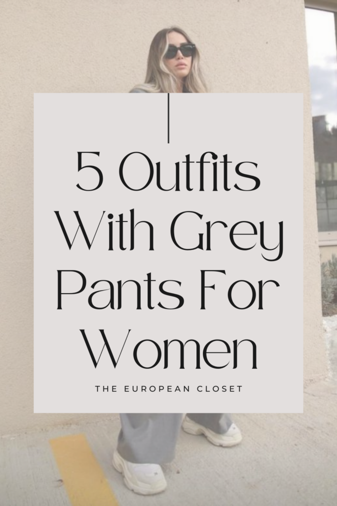 If you want to know what to wear with grey pants and look amazing, I’ve got you covered.