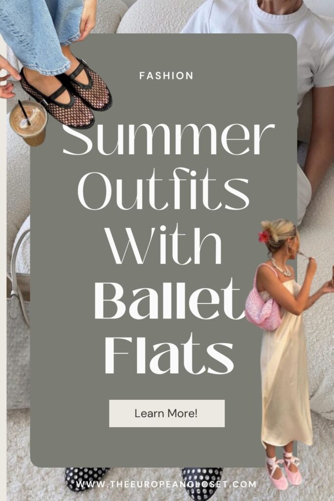 Have you bought a pair of ballerina flats and don't know how to wear them? Here are 5 ballet flats outfits for summer.