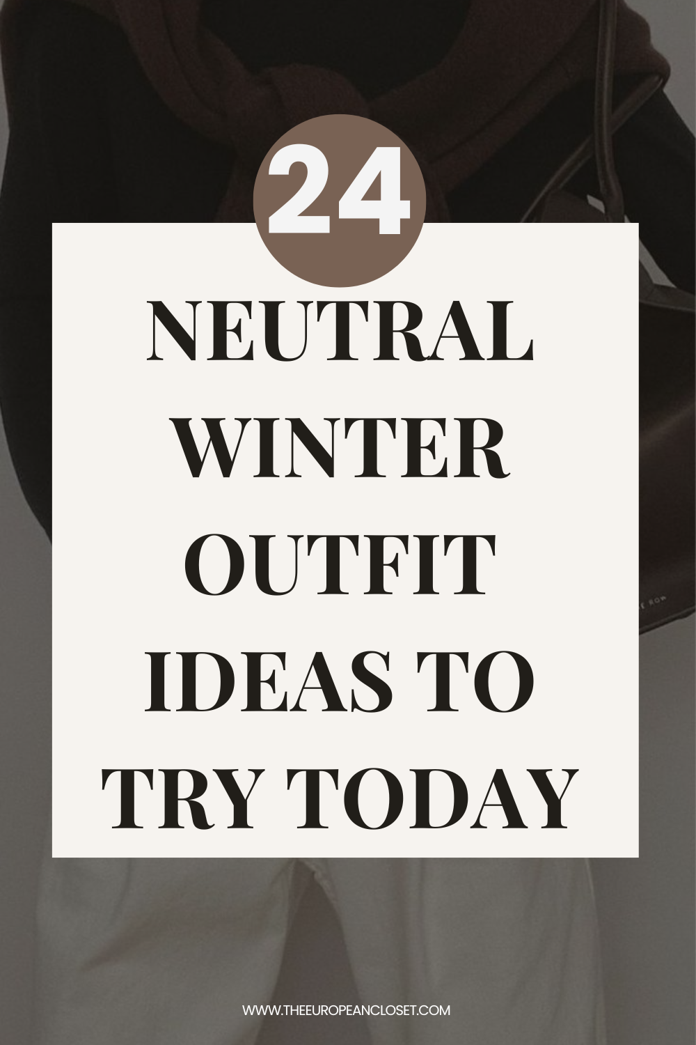 Need outfit inspo? These fall neutral outfits and simple winter outfits will keep you looking effortlessly chic this season!