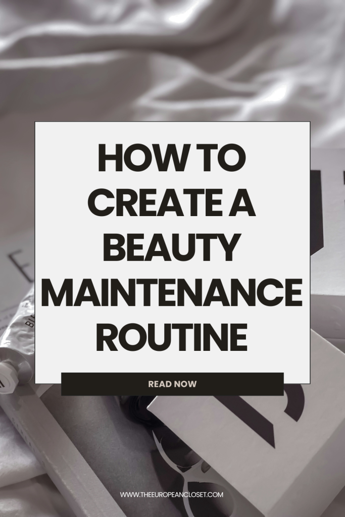 Want to create a beauty maintenance routine but don’t know where to start? Keep reading to find out!