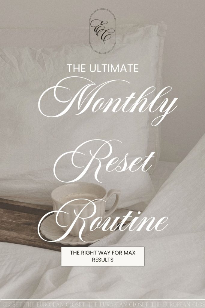 If you need a reset that makes your life feel more organized, the ultimate monthly reset might just bee what you need (the European way, of course).